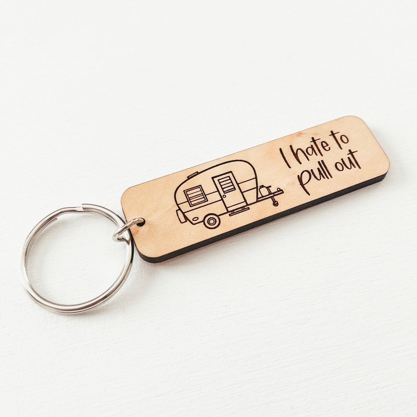 I Hate To Pull Out Keychain