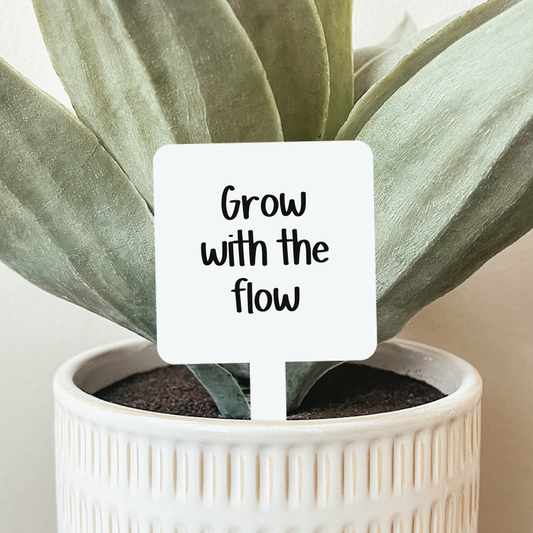 Grow With The Flow Plant Marker