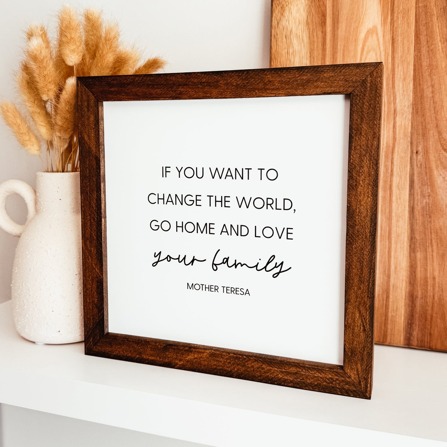 Go Home and Love Your Family Mother Teresa Sign