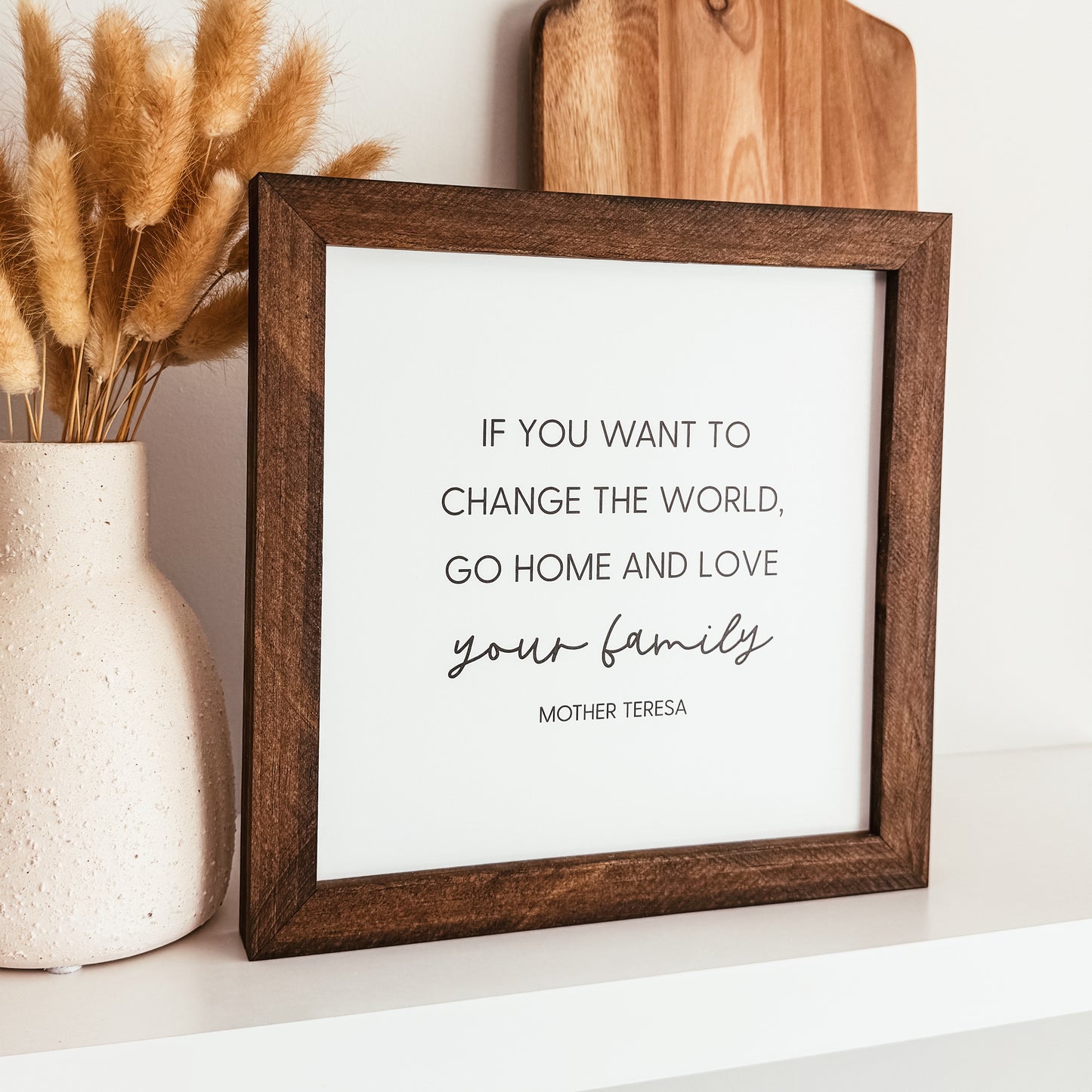 Go Home and Love Your Family Mother Teresa Sign