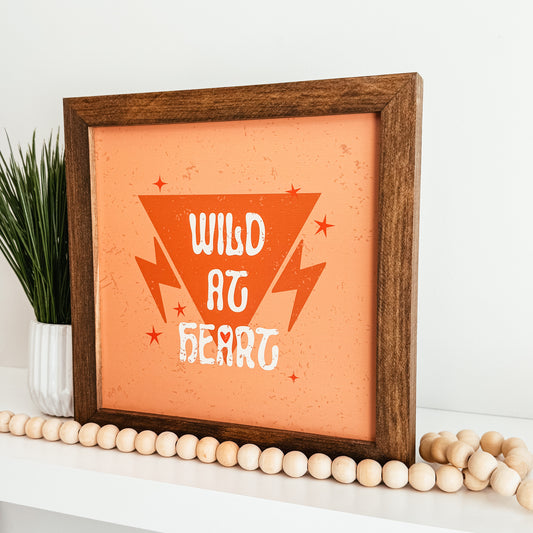 Wild At Heart Framed Sign