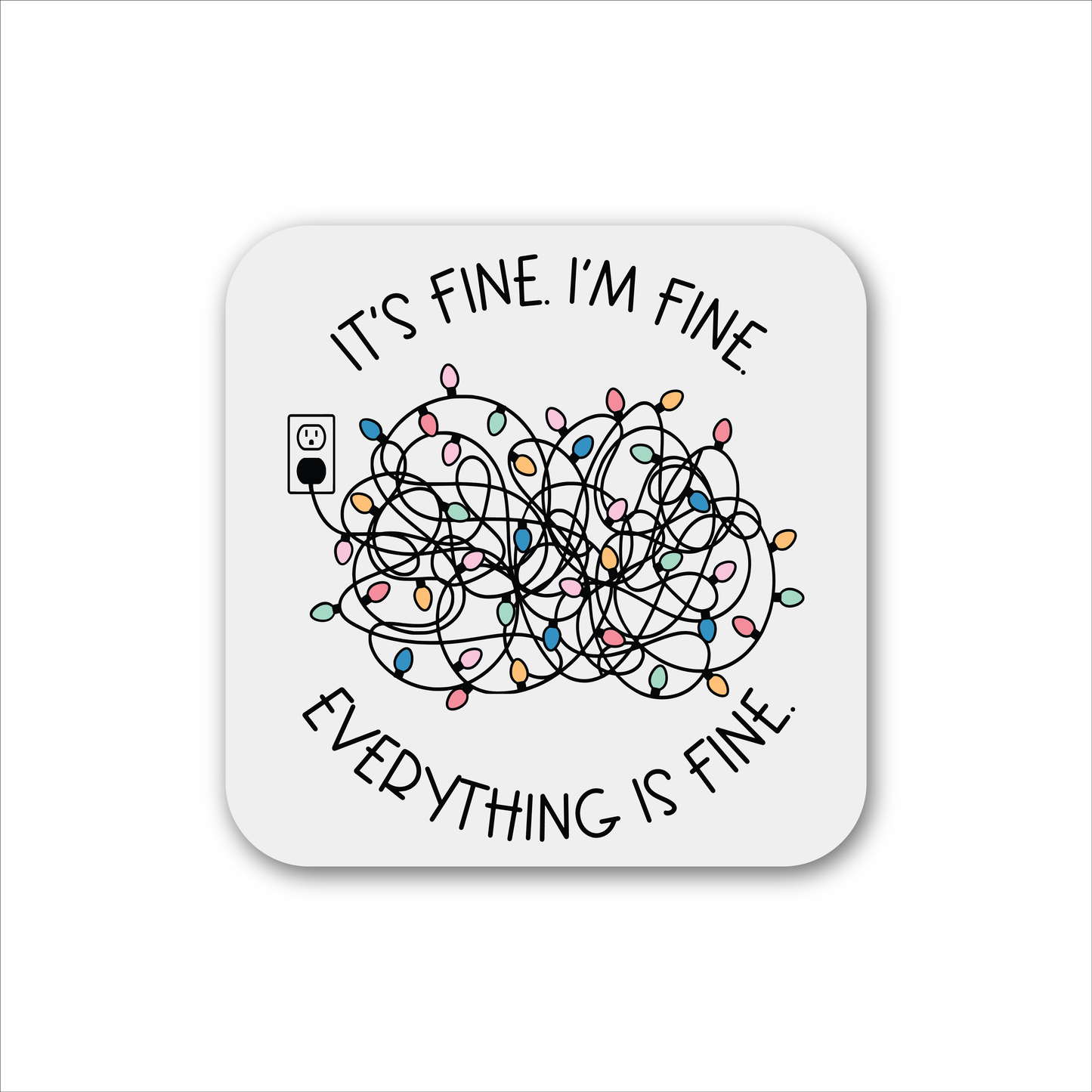 Everything Is Fine Christmas Lights Magnet