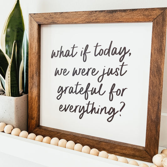 Grateful For Everything Framed Sign