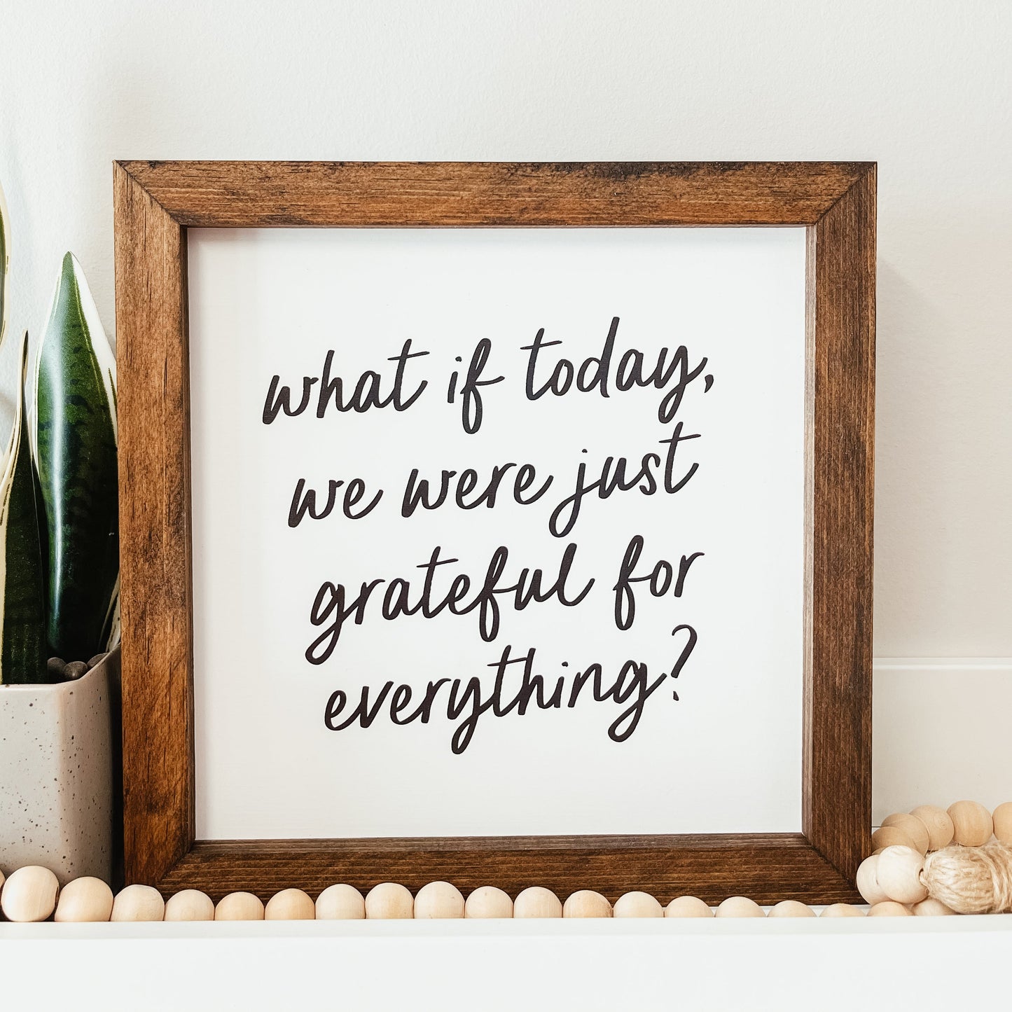 Grateful For Everything Framed Sign