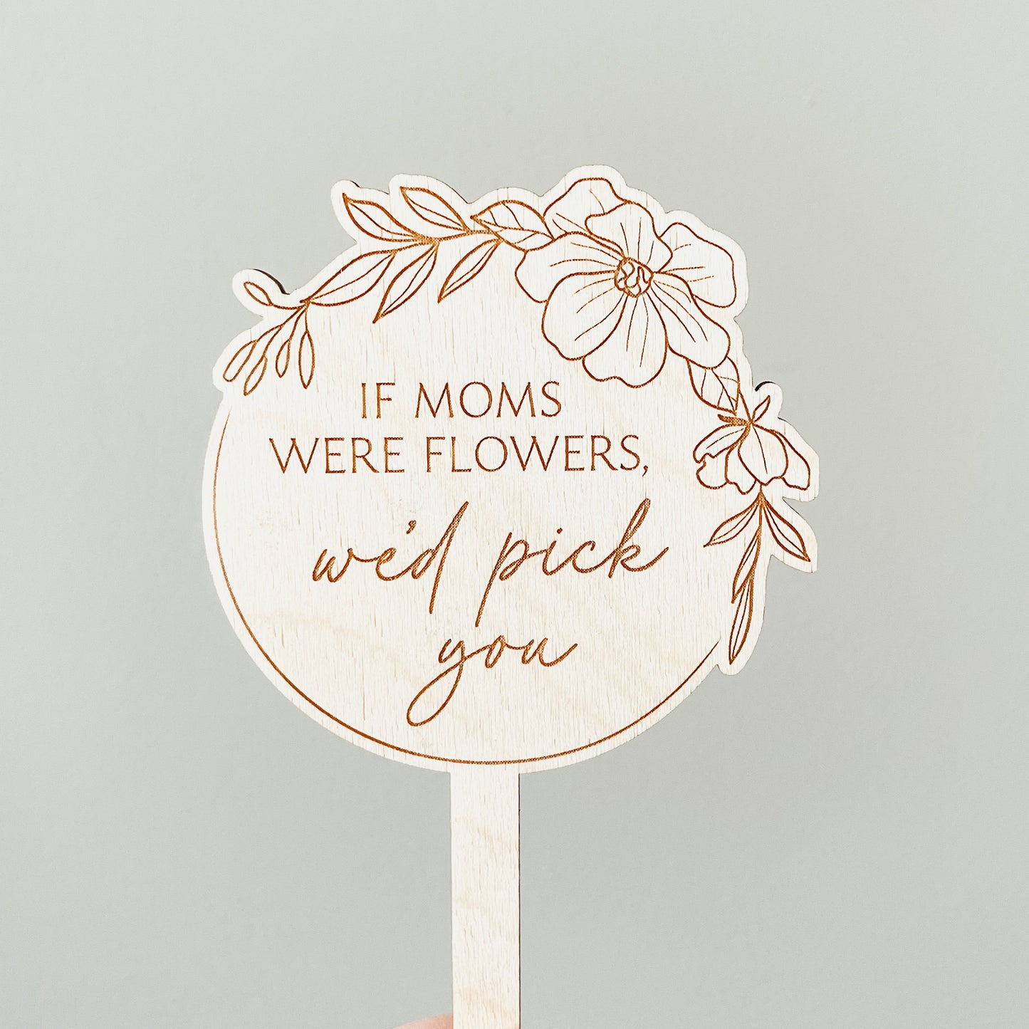 If Moms Were Flowers Plant Marker