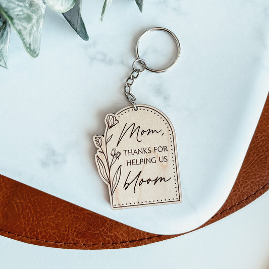 Mom Thanks For Helping Us Bloom Keychain