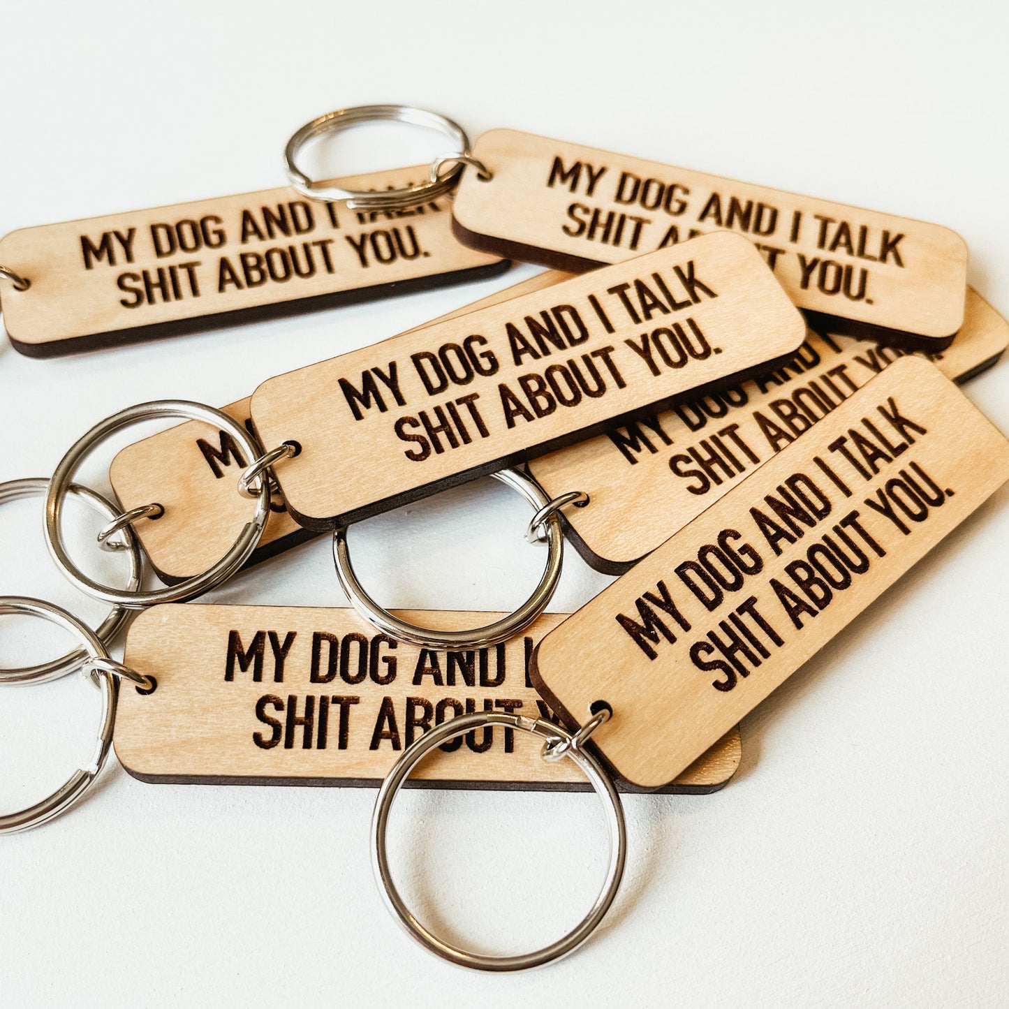 My Dog and I Talk Shit About You Keychain