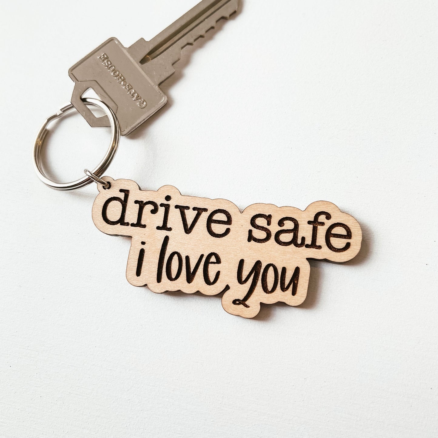 Drive Safe I Love You Keychain