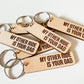 My Other Ride Is Your Dad Keychain