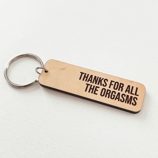 Thanks For All The Orgasms Keychain