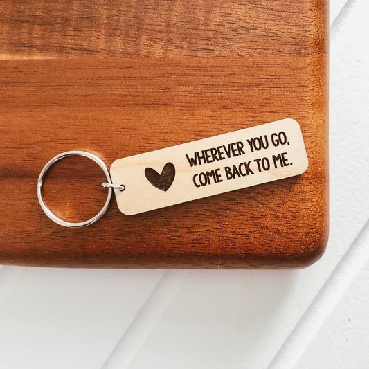 Wherever You Go Keychain