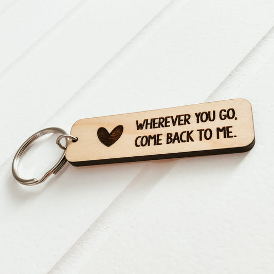 Wherever You Go Keychain