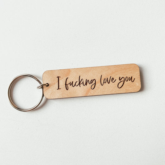 I Fucking Love You Keychain