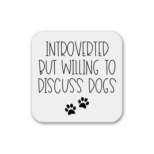 Introverted But Willing To Discuss Dogs Magnet
