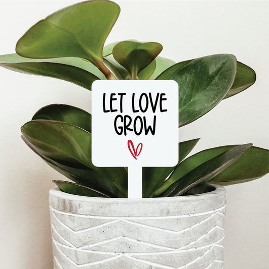 Let Love Grow Plant Marker