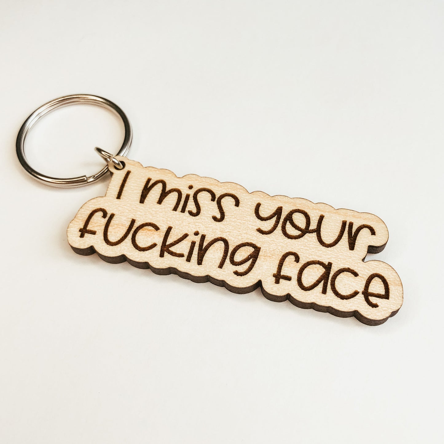 I Miss Your Fucking Face Keychain