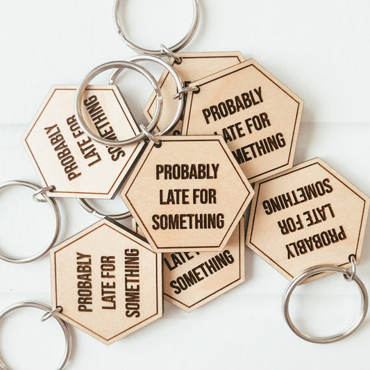 Probably Late For Something Keychain