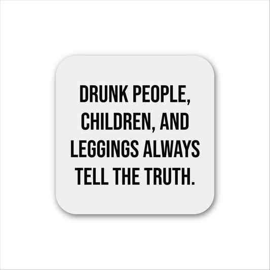 Drunk People, Children, and Leggings Magnet