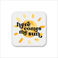 Here Comes The Sun Magnet